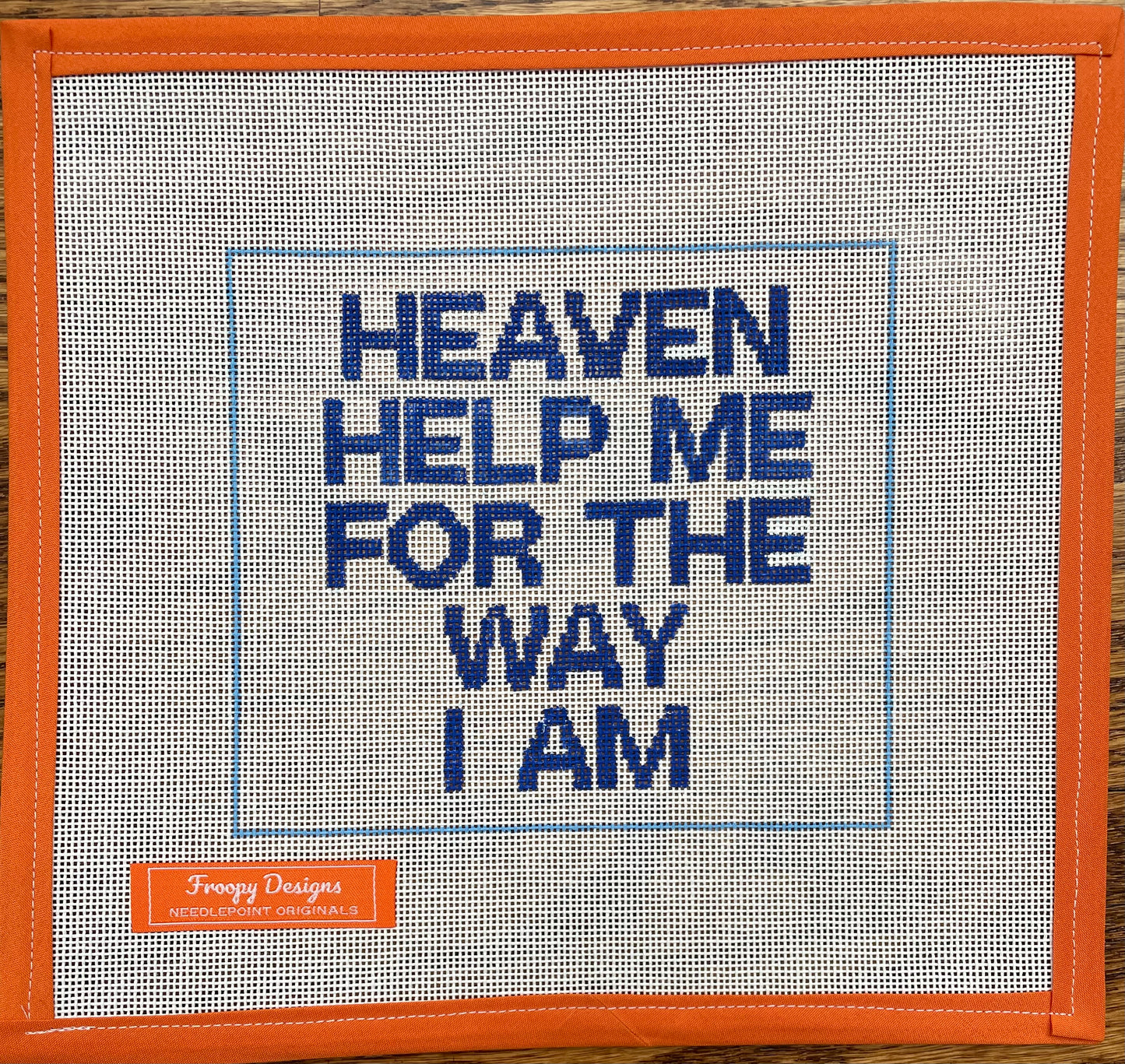 “THE WAY I AM",  6" square on 18 mesh